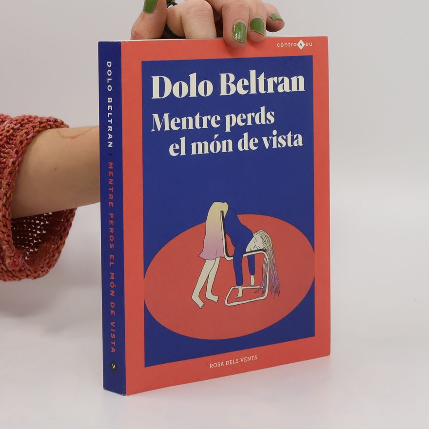 Dolo Beltran Mentre perds el món de vista