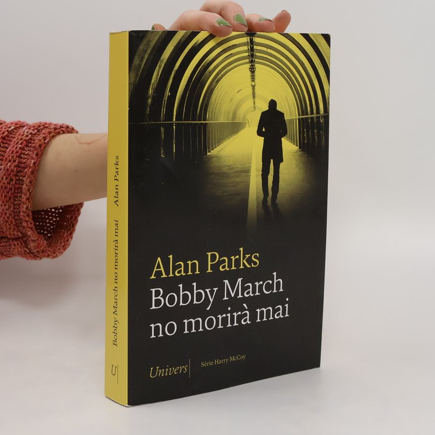 Alan Parks Bobby March no morirà mai