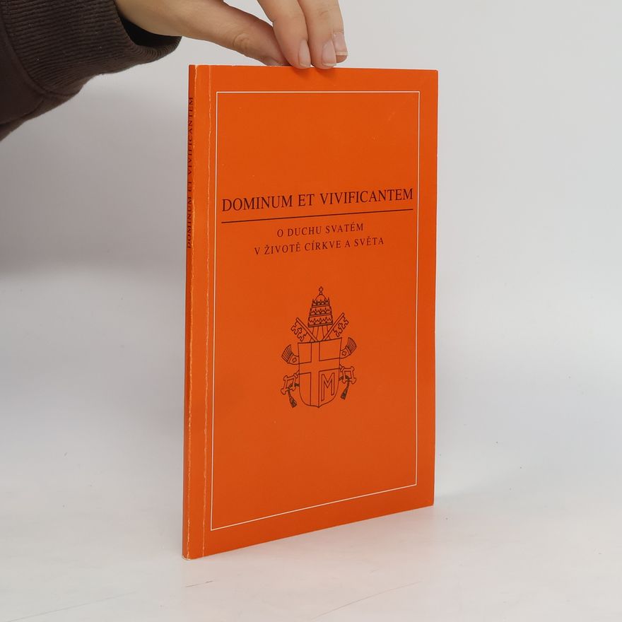 Various authors Dominum et Vivificantem. O duchu svatém v životě církve a světa z 18. května 1986