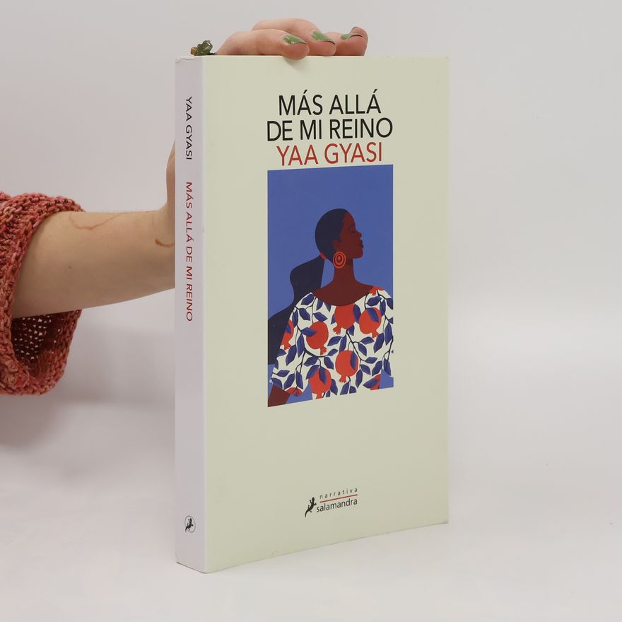 Yaa Gyasi Más allá de mi reino