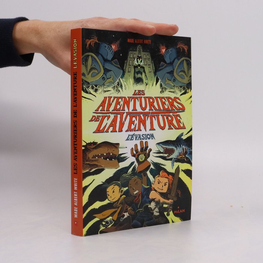 Wade Albert White Les aventuriers de l'aventure. L'évasion 1