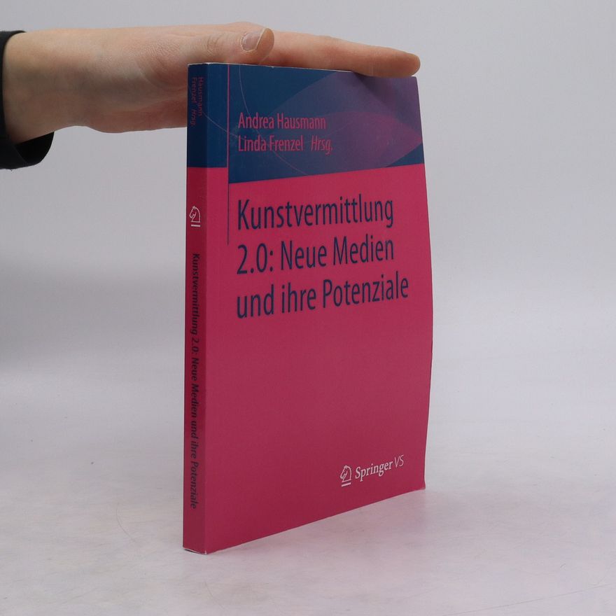 Andrea Hausmann Kunstvermittlung 2.0: neue Medien und ihre Potenziale