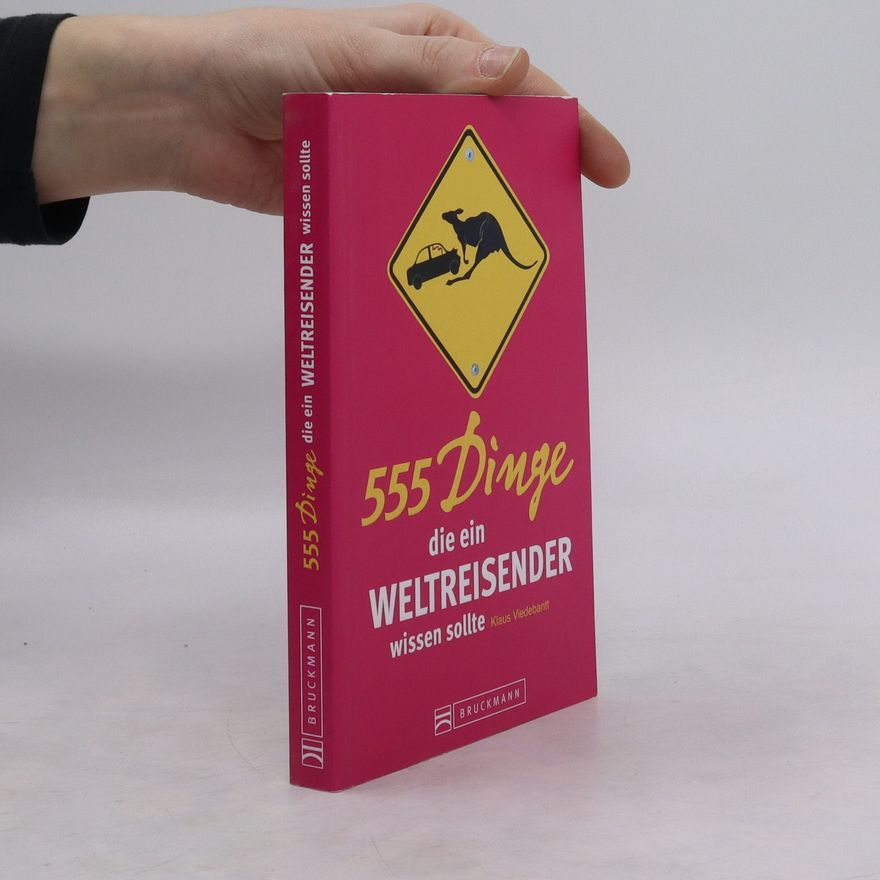 Klaus Viedebantt 555 Dinge, die ein Weltreisender wissen sollte