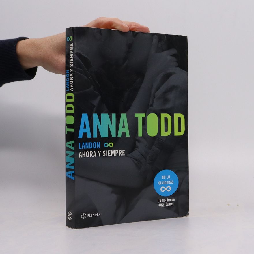 Anna Todd Landon. Ahora y siempre