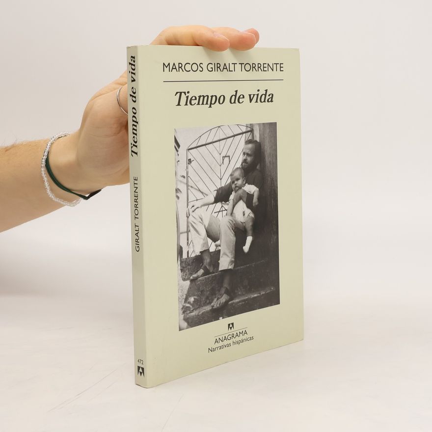 Marcos Giralt Torrente Tiempo de vida