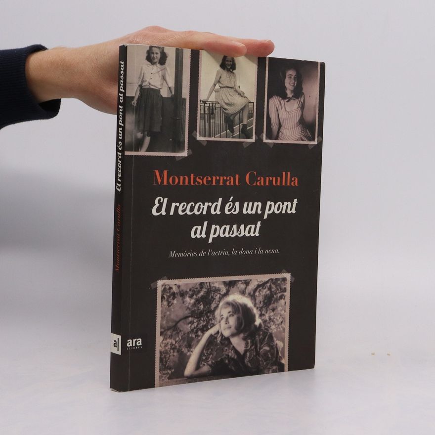 Montserrat Carulla El record és un pont al passat