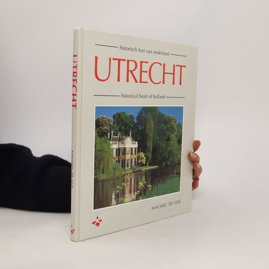 Machiel de Vos Utrecht. Historical Heart of Holland