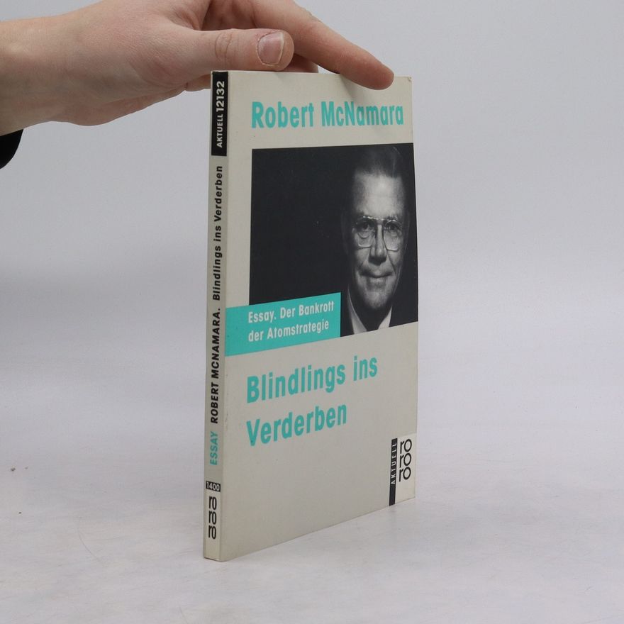 Robert McNamara Blindlings ins Verderben