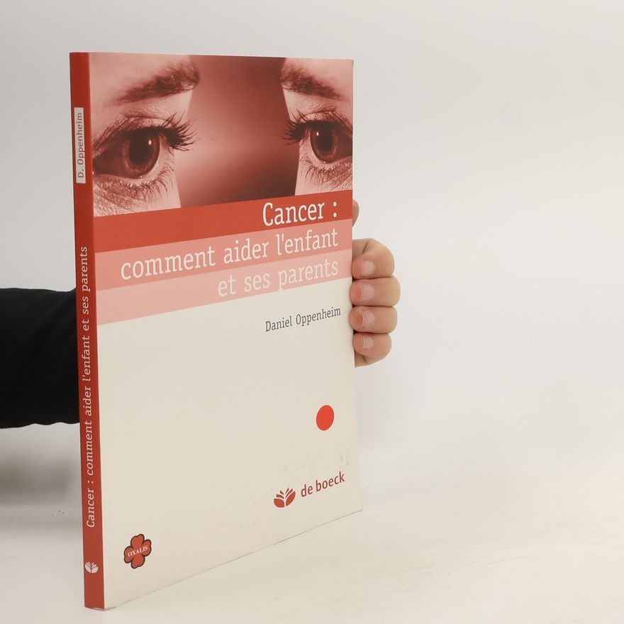 Daniel Oppenheim Cancer. Comment aider l’enfant et ses parents