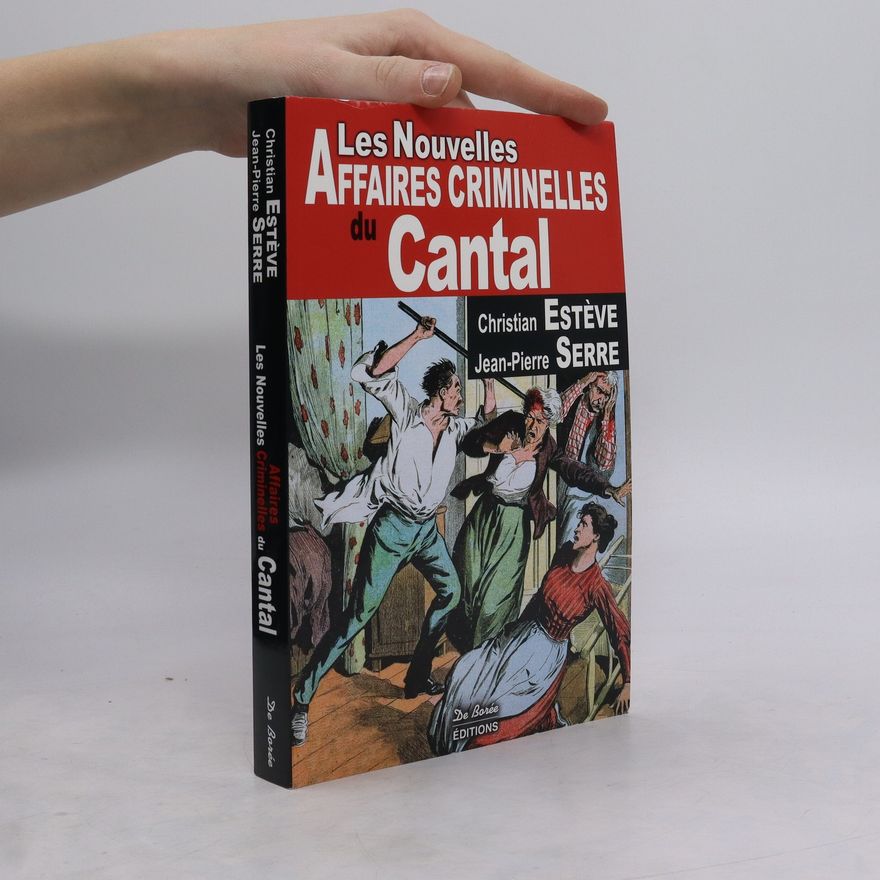 Christian Estève Les nouvelles affaires criminelles du Cantal