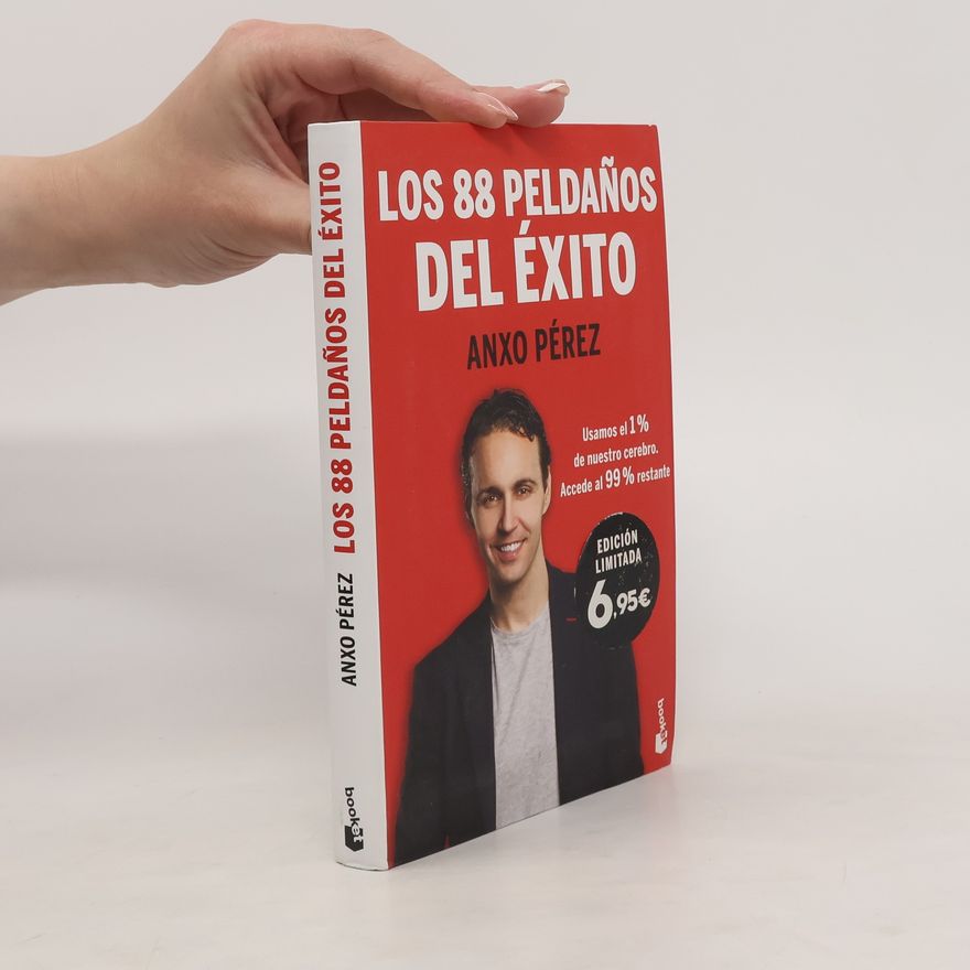 Anxo Pérez Rodríguez Los 88 Peldaños del Éxito: Usamos el 1% de nuestro cerebro. Accede al 99% restante