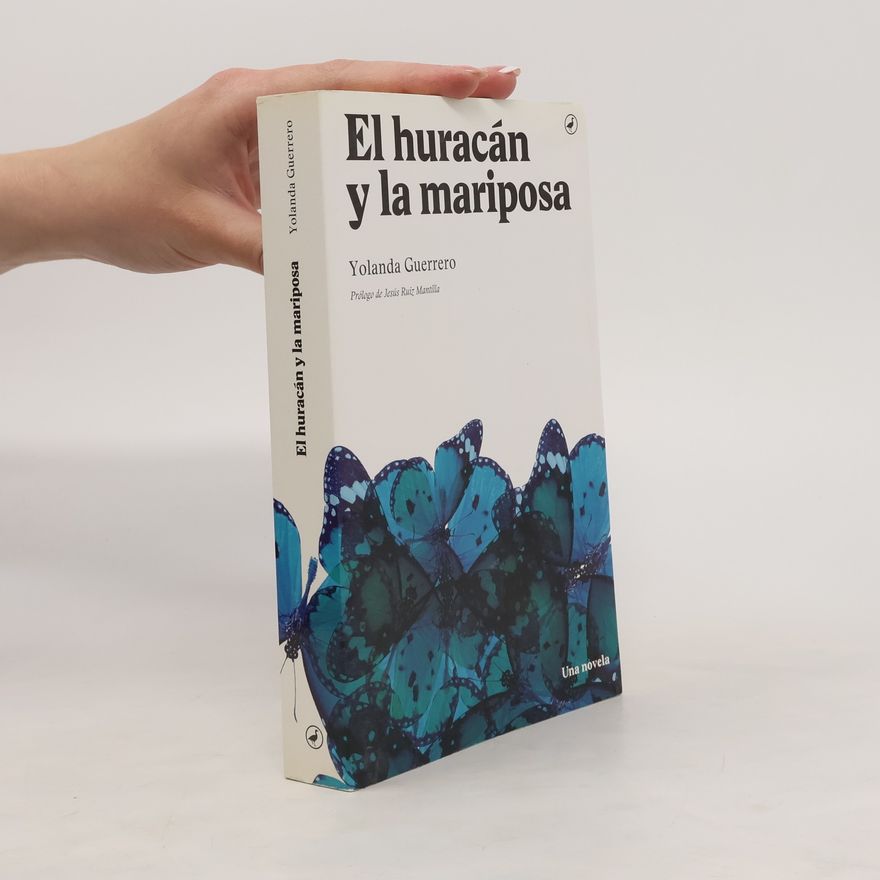 Yolanda Guerrero  El huracán y la mariposa