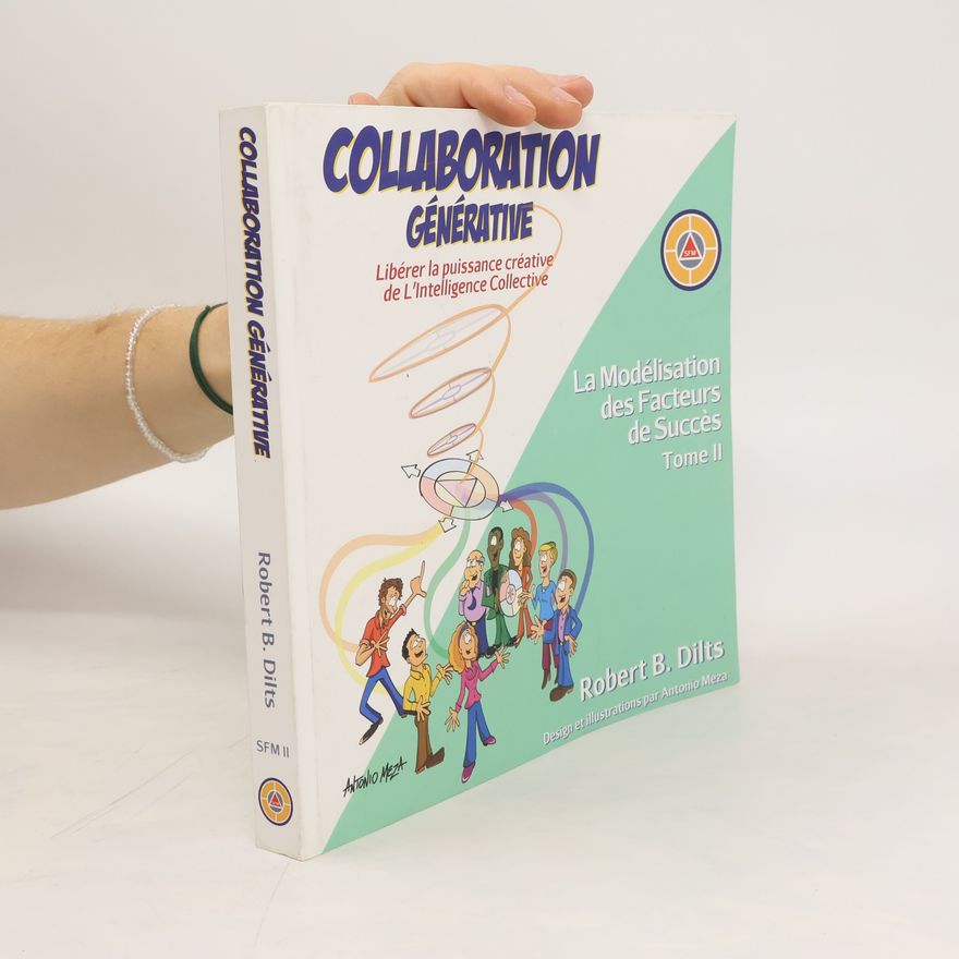 Robert Dilts Collaboration générative. La Modélisation des Facteurs de Succès II