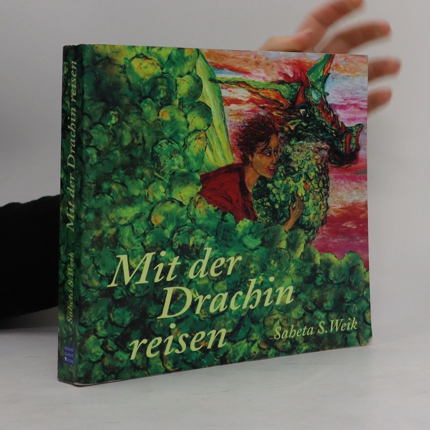 Saheta S. Weik Mit der Drachin reisen