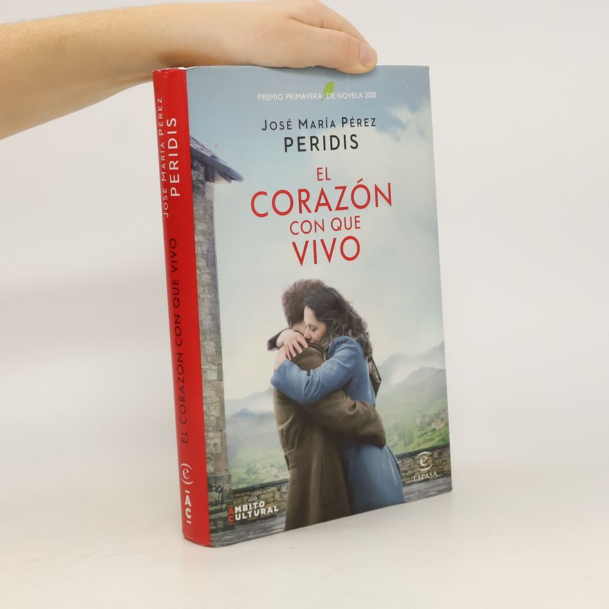 José María Pérez Peridis El corazón con que vivo