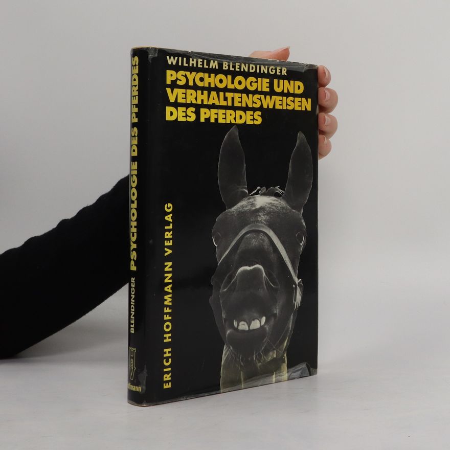 Wilhelm Blendinger Psychologie und Verhaltensweisen des Pferdes