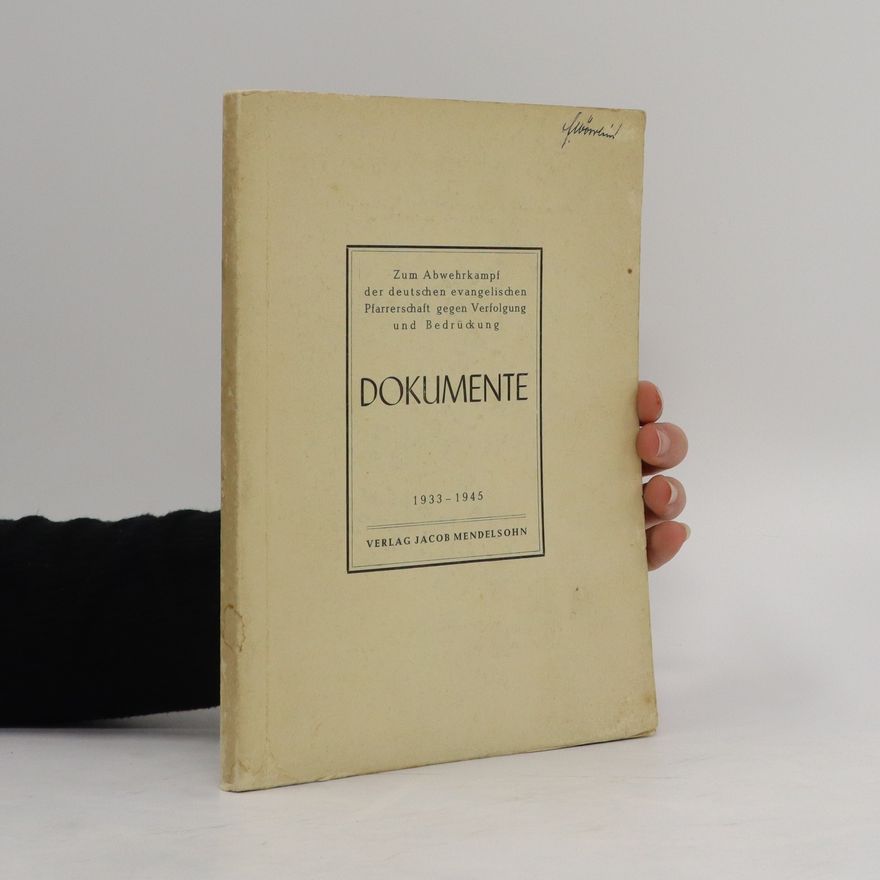 Autorenkollektiv Dokumente zum Abwehrkampf der deutschen evangelischen Pfarrerschaft gegen Verfolgung und Bedrückung 1933-1945