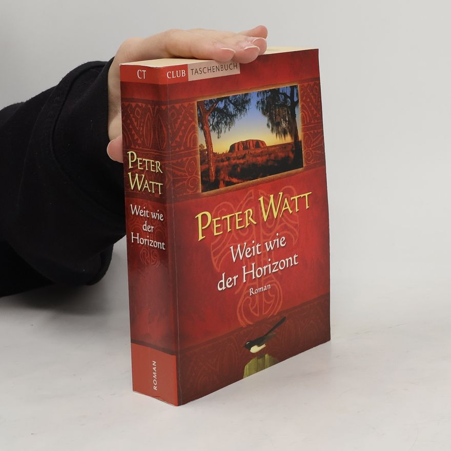 Peter Watt Weit wie der Horizont