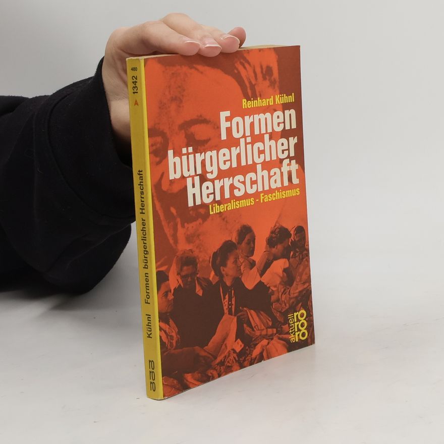 Reinhard Kühnl Formen bürgerlicher Herrschaft