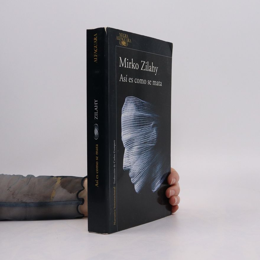Mirko Zilahy Así es como se mata