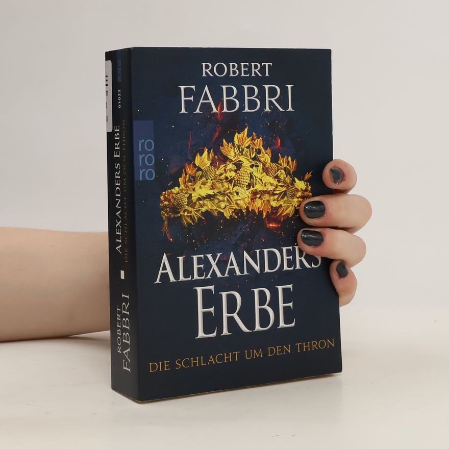 Robert Fabbri Alexanders Erbe: Die Schlacht um den Thron