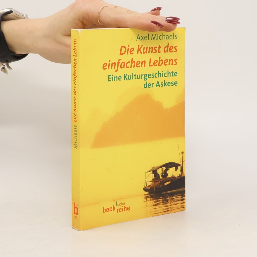 Axel Michaels Die Kunst des einfachen Lebens