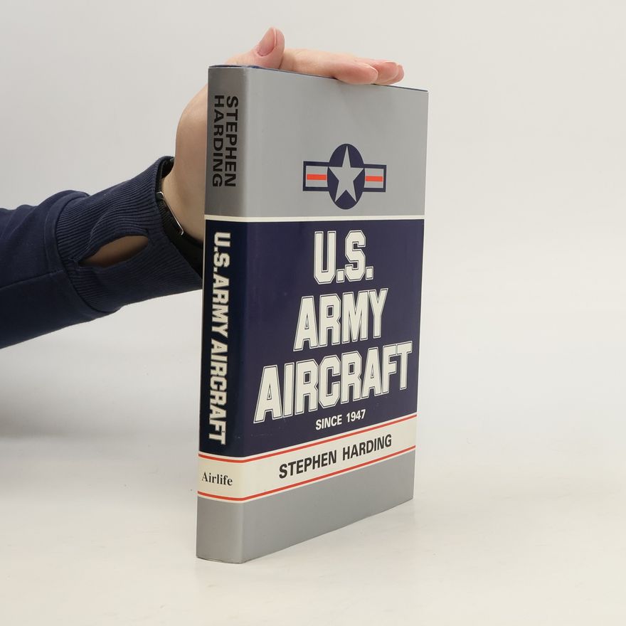 Stephen Harding U.S. Army Aircraft Since 1947
