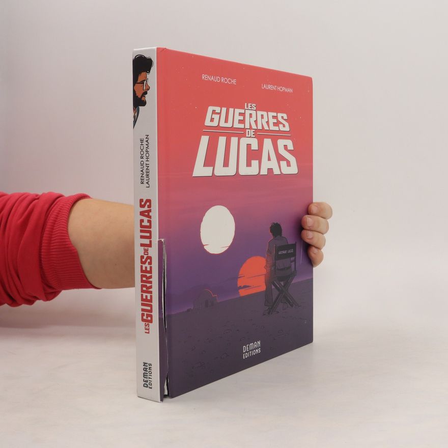 Renaud Roche Les guerres de Lucas