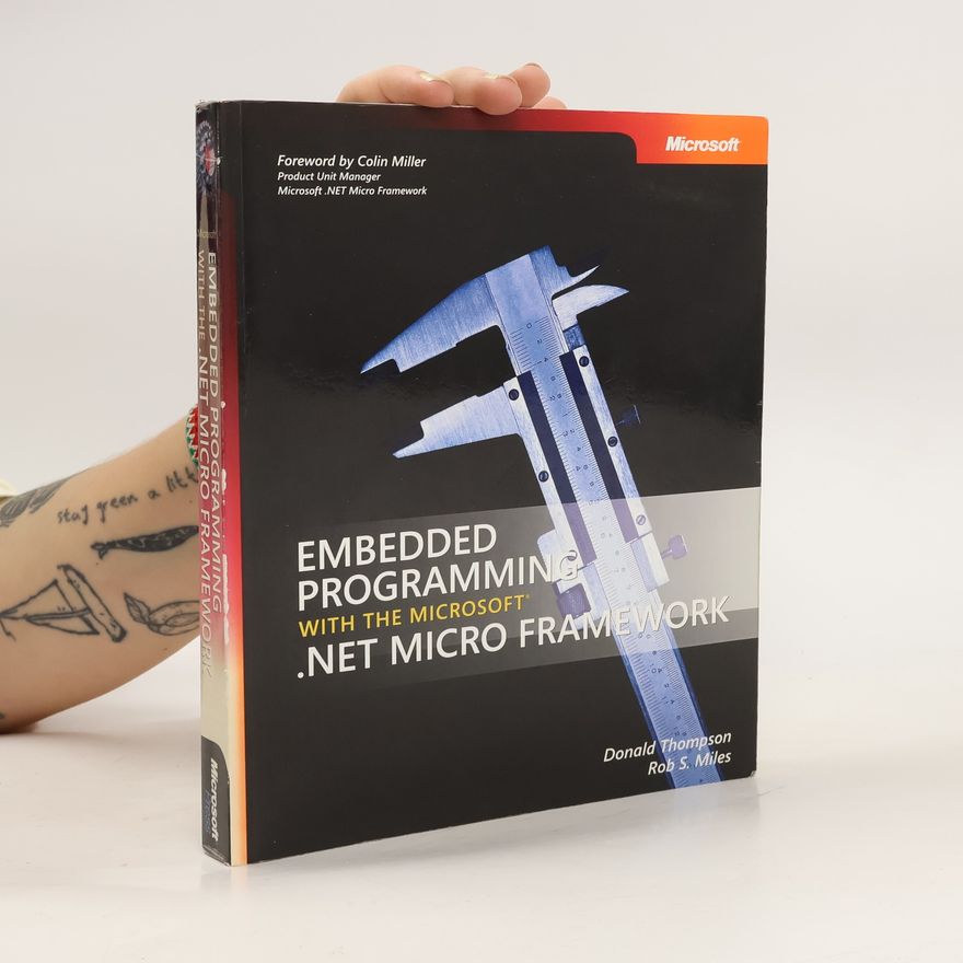 Colin Miller Embedded Programming with the Microsoft .NET Micro Framework