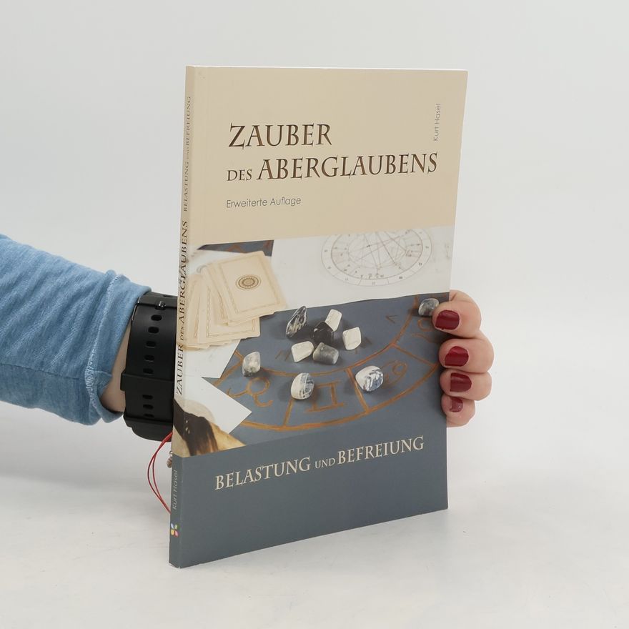 Kurt Hasel Zauber des Aberglauben. Belastung und Befreiung