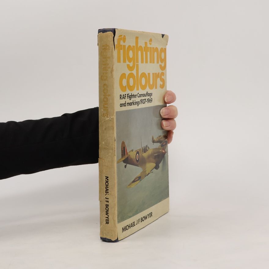 Michael J. F. Bowyer Fighting Colours 1937-1969