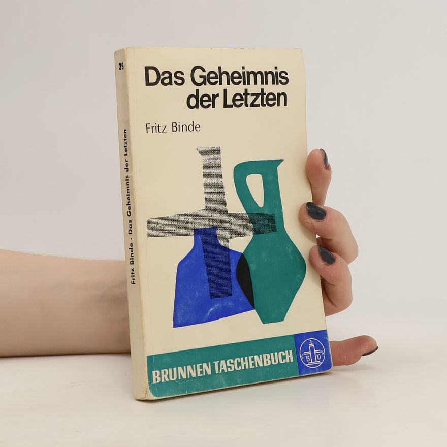 Fritz Binde Das Geheimnis der Letzten