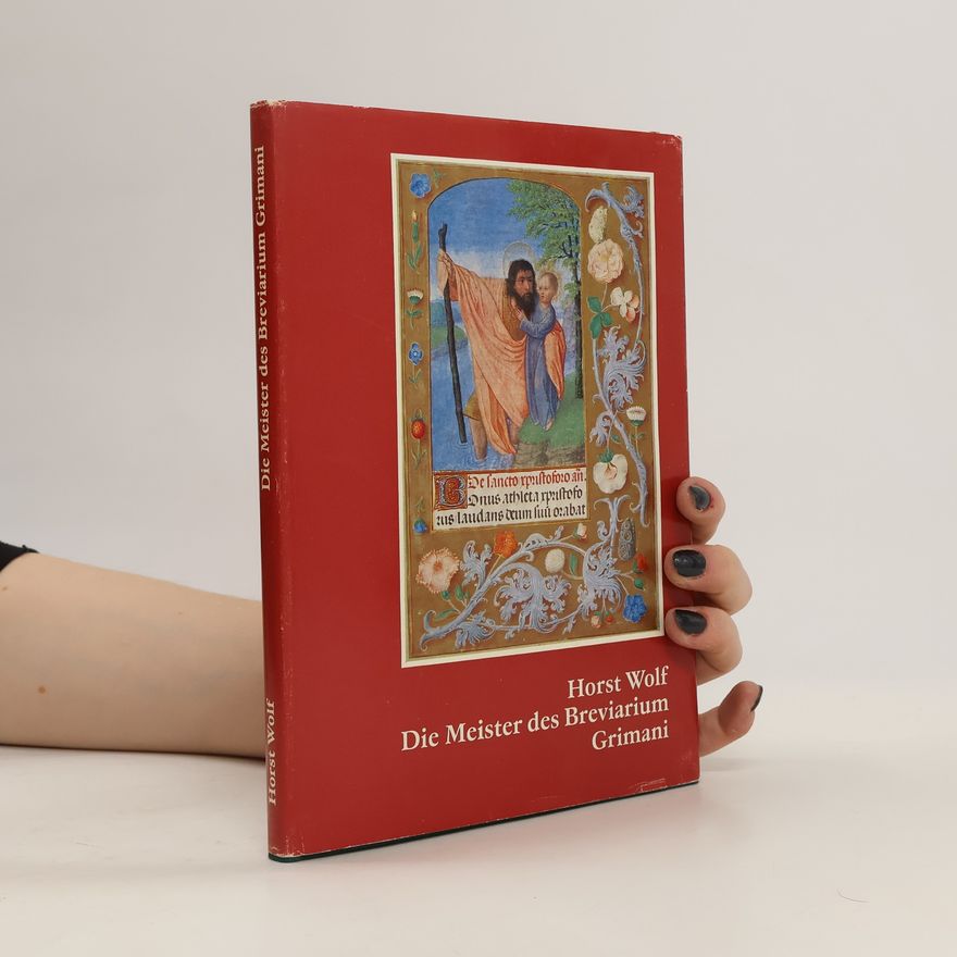 Horst Wolf Die Meister des Breviarium Grimani