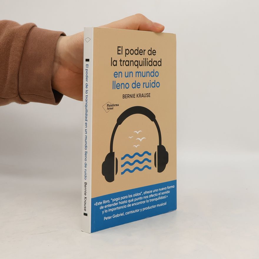 Bernard L. Krause El poder de la tranquilidad