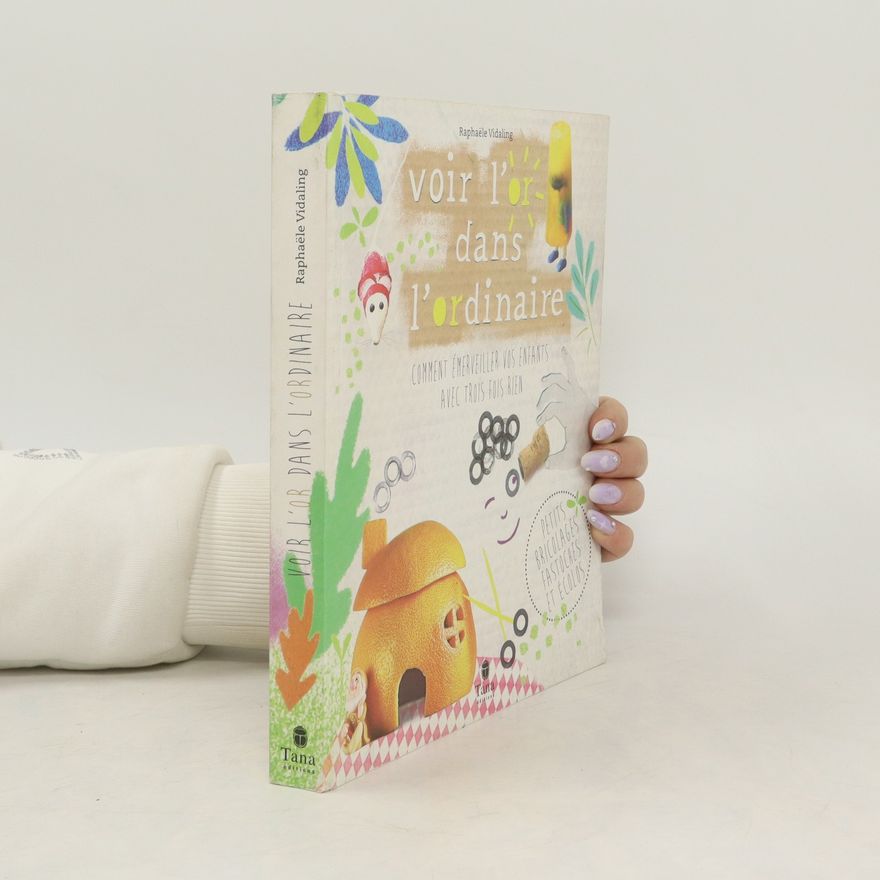 Raphaële Vidaling Voir l'or dans l'ordinaire