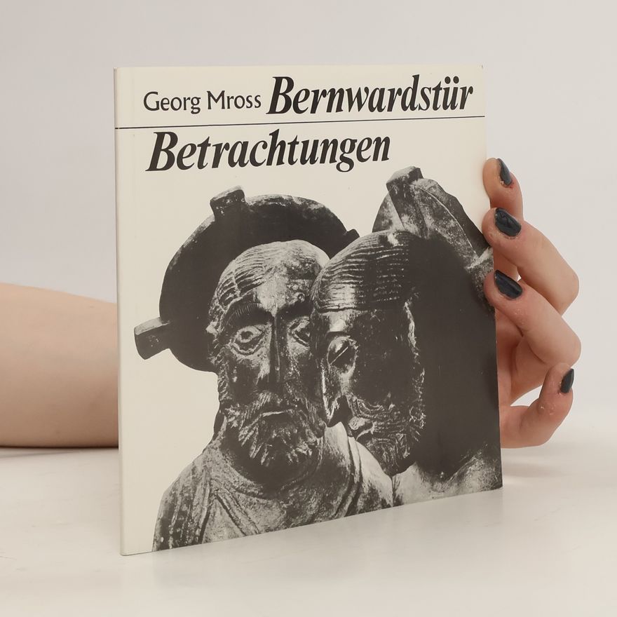 Georg Mross Bernwardstür. Betrachtungen