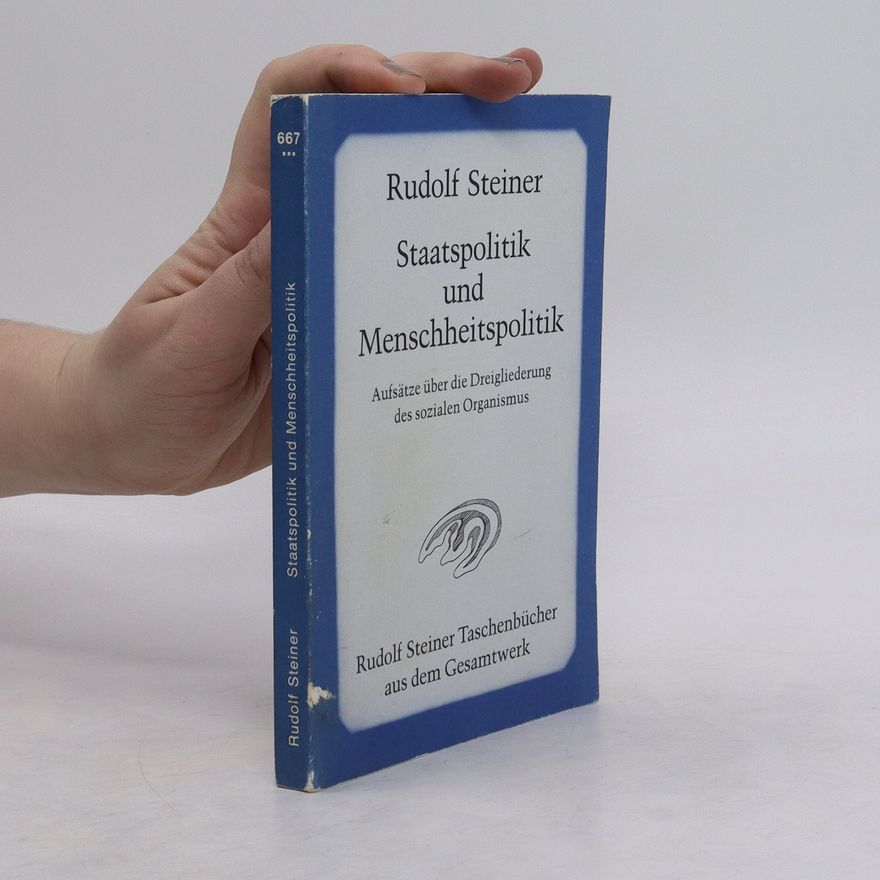 Rudolf Steiner Staatspolitik und Menschheitspolitik