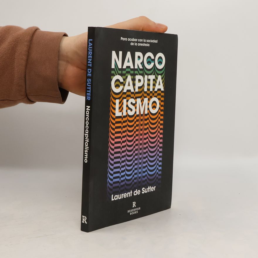 Laurent de Sutter Narcocapitalismo