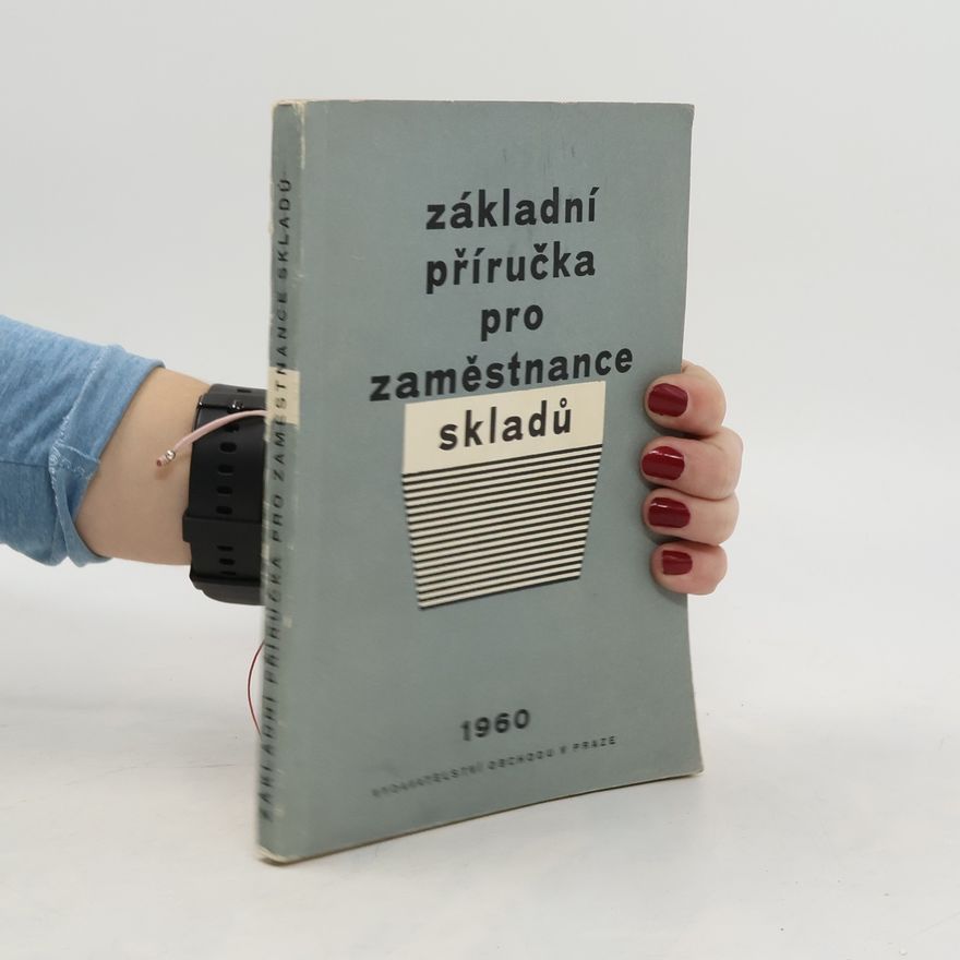 Autorenkollektiv Základní příručka pro zaměstnance skladů