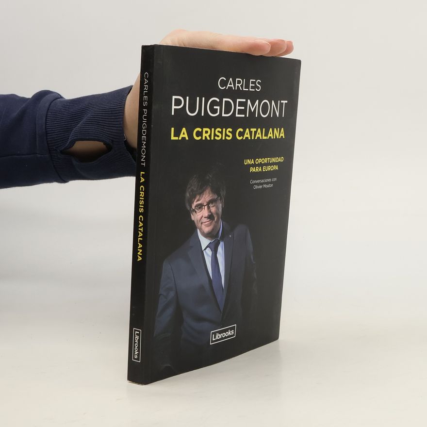 Carles Puigdemont Casamajó La crisis catalana