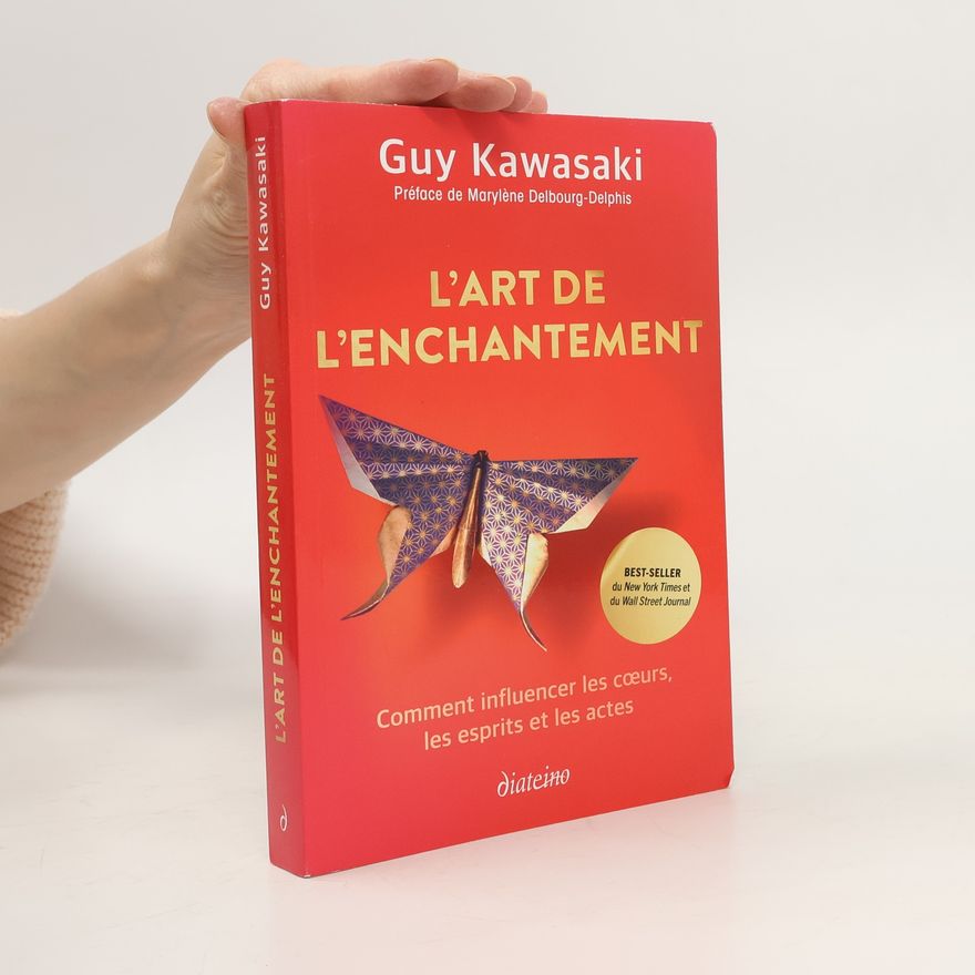 Guy Kawasaki L'art de l'enchantement