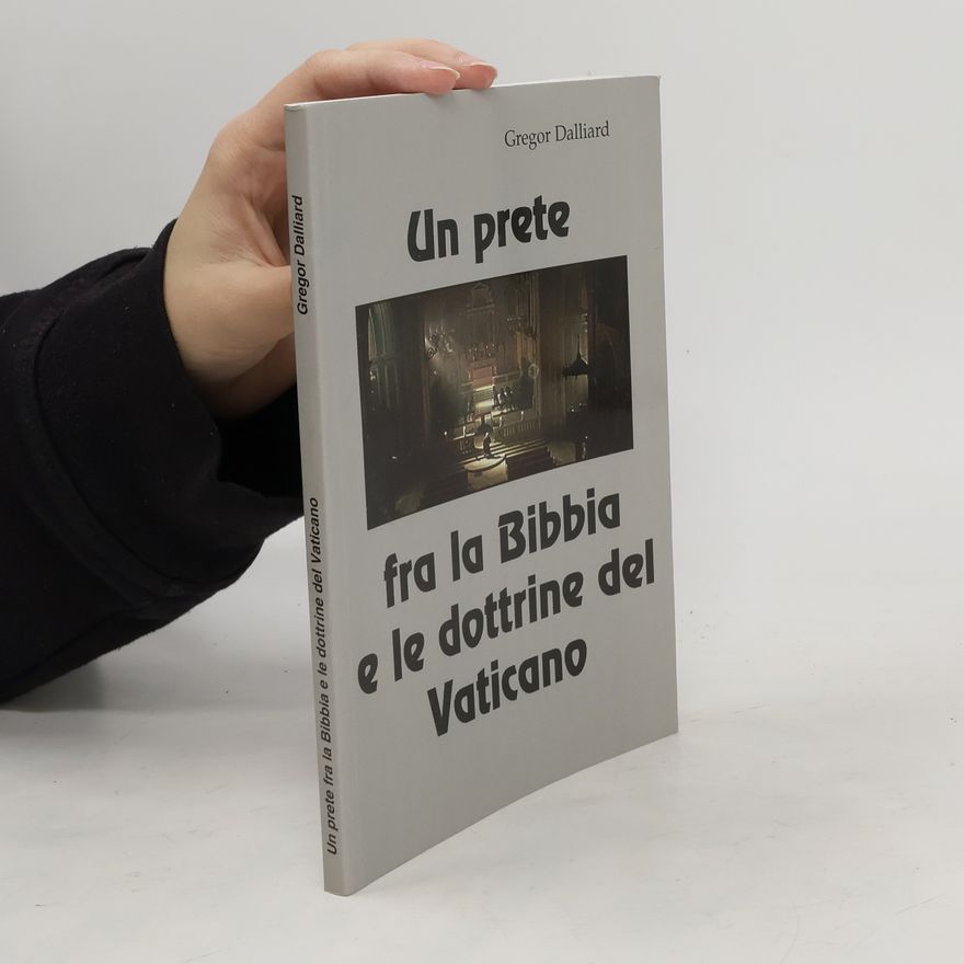 Gregor Dalliard Un prete fra la Bibbia e le dottrine del Vaticano
