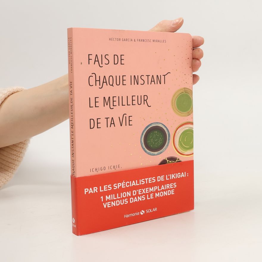 Francesc Miralles Fais de chaque instant le meilleur de ta vie