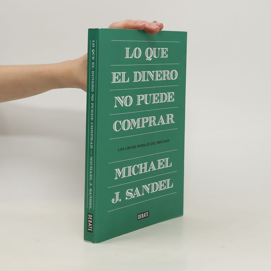 Michael Sandel Lo que el dinero no puede comprar