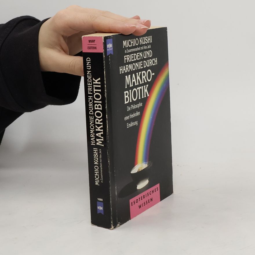 Michio Kushi Frieden und Harmonie durch Makrobiotik