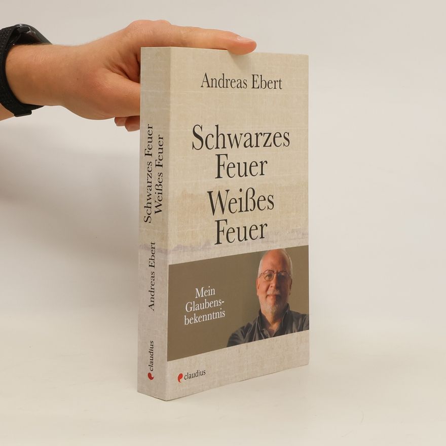 Andreas Ebert Schwarzes Feuer - Weißes Feuer