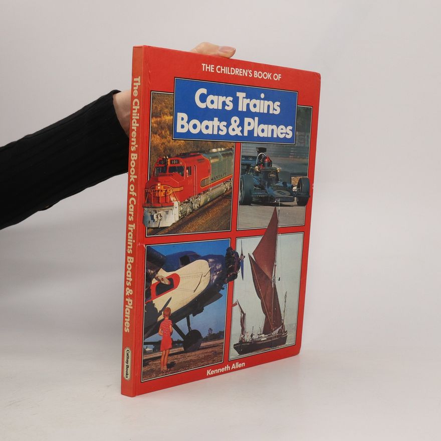 Kenneth Allen Children's Book of Cars, Trains, Boats & Planes