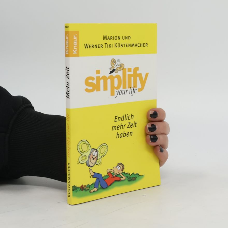Marion Küstenmacher Simplify your life - endlich mehr Zeit haben