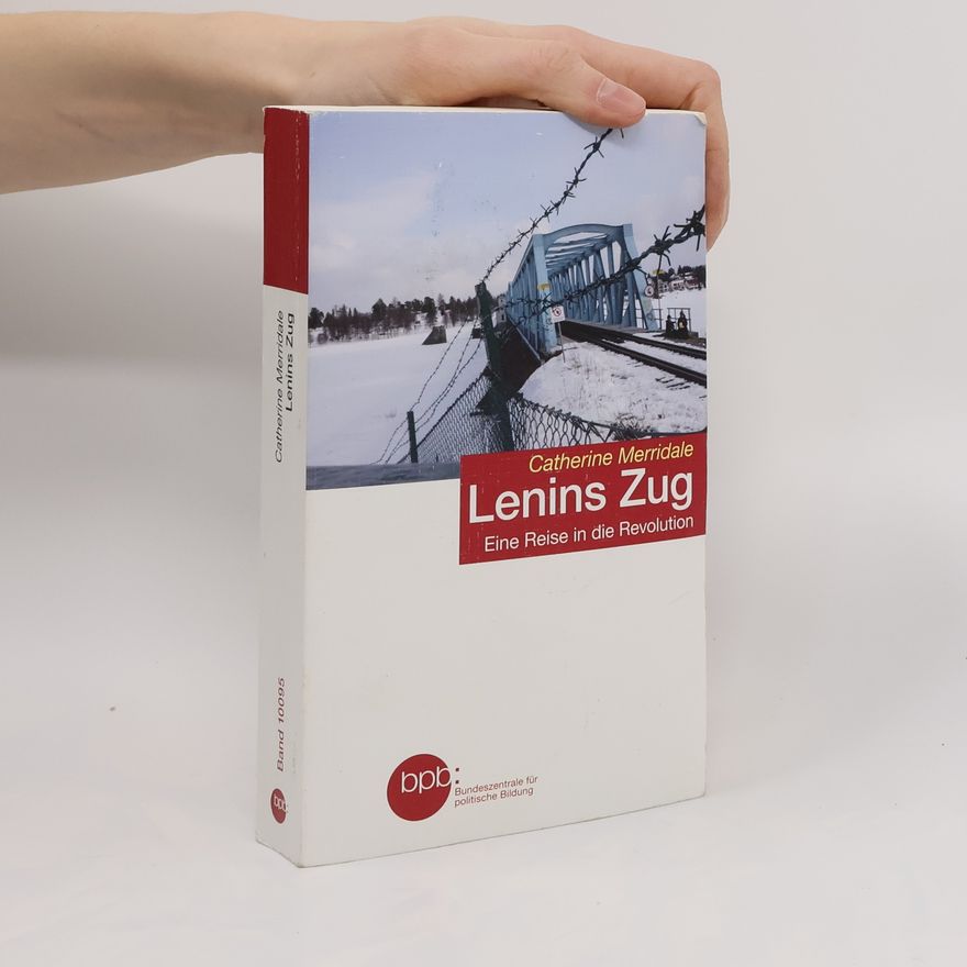 Catherine Merridale Lenins Zug
