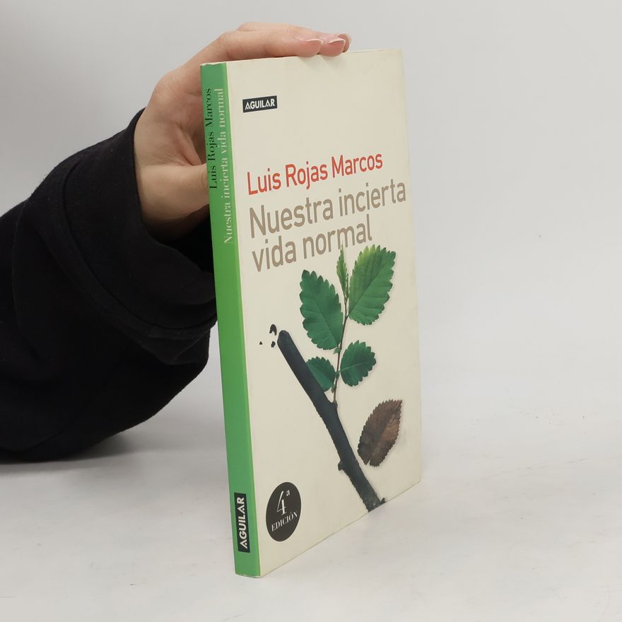Luis Rojas Marcos Nuestra incierta vida normal